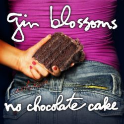 GIN BLOSSOMS "No Chocolate Cake" - Recorded by Jon Weil