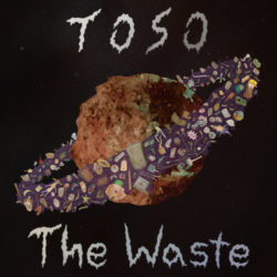 TOSO "The Waste" - Mastered by Jon Weil