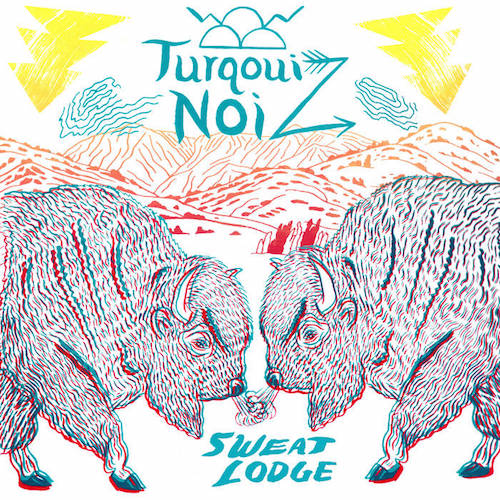 TURQOUIZ NOIZ "Sweat Lodge" - Mastered by Jon Weil
